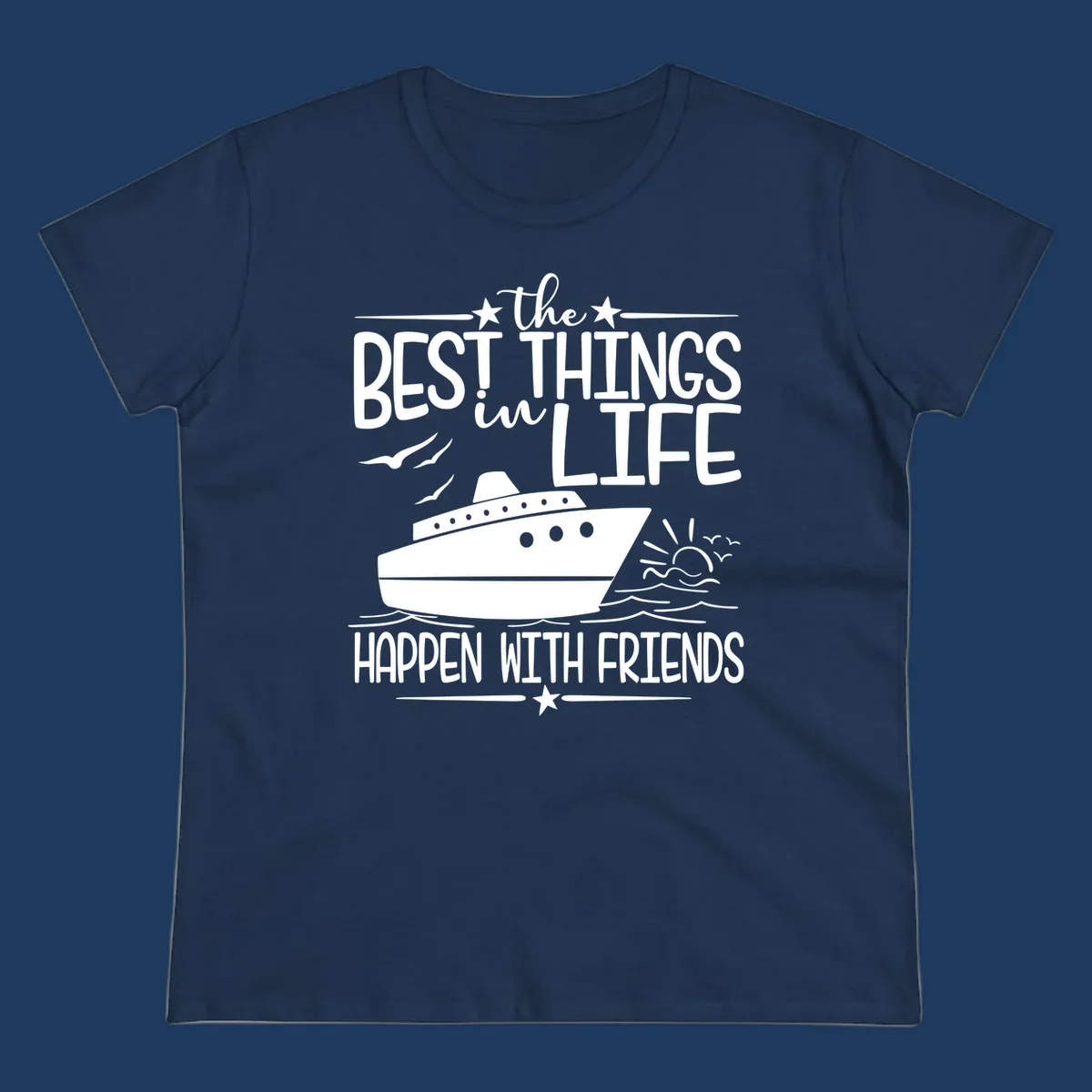 Cruise ship on ocean waves with text 'the best things in life happen with friends' surrounded by stars and sunrise