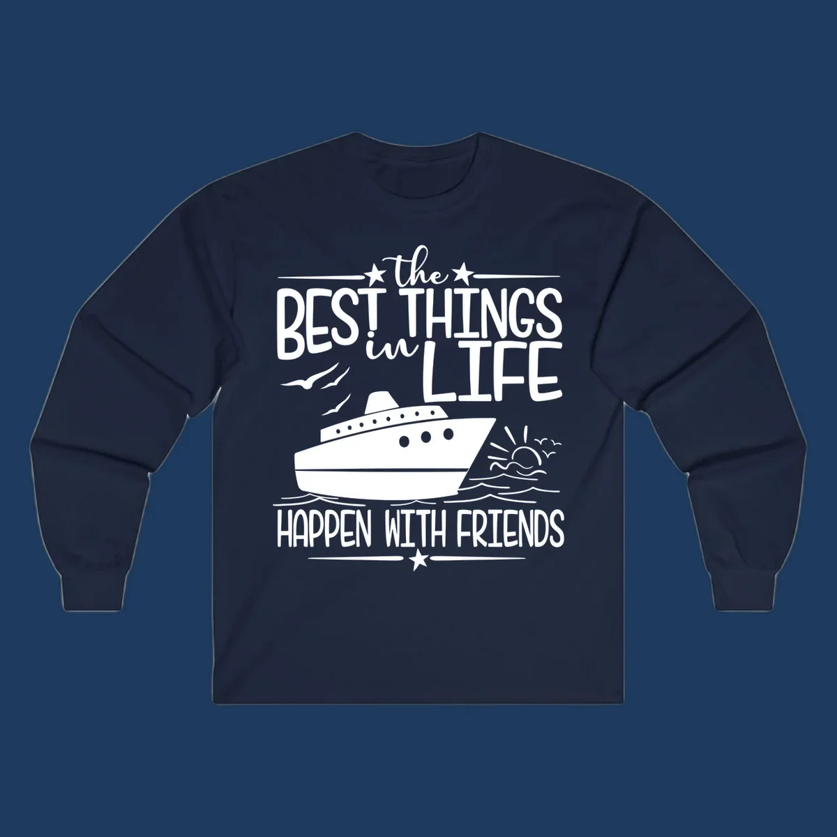 Cruise ship on ocean waves with text 'the best things in life happen with friends' surrounded by stars and sunrise