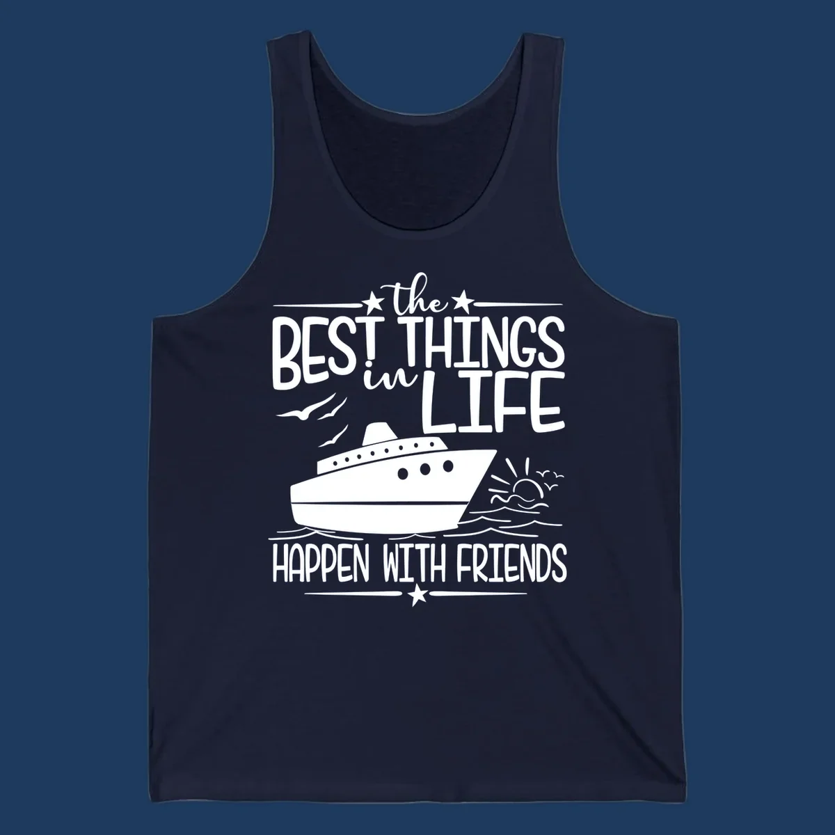 Cruise ship on ocean waves with text 'the best things in life happen with friends' surrounded by stars and sunrise