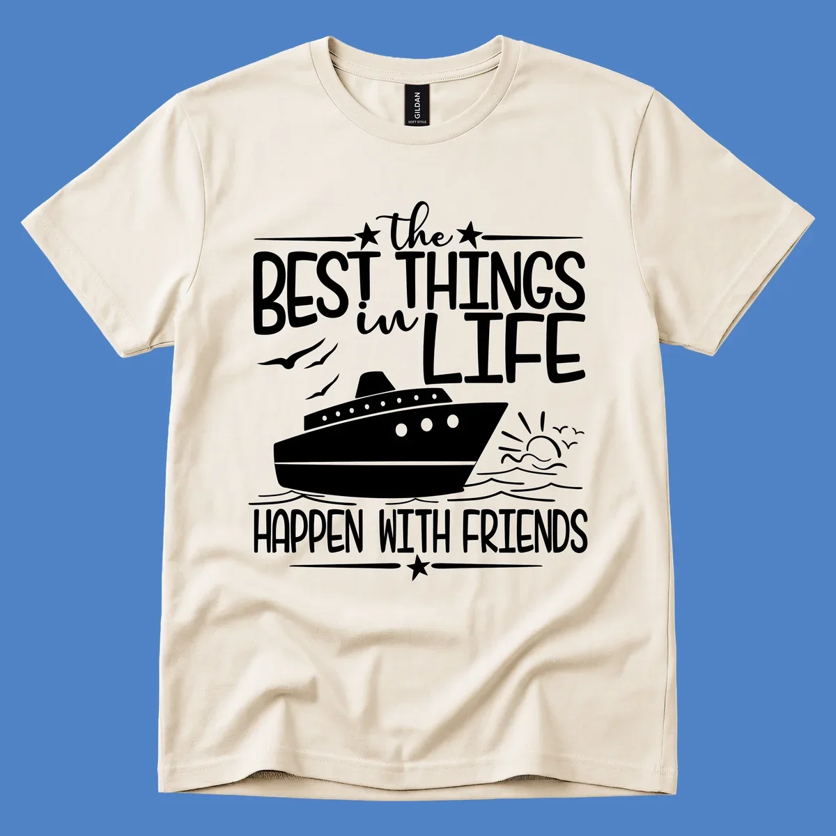 Cruise ship on ocean waves with text 'the best things in life happen with friends' surrounded by stars and sunrise