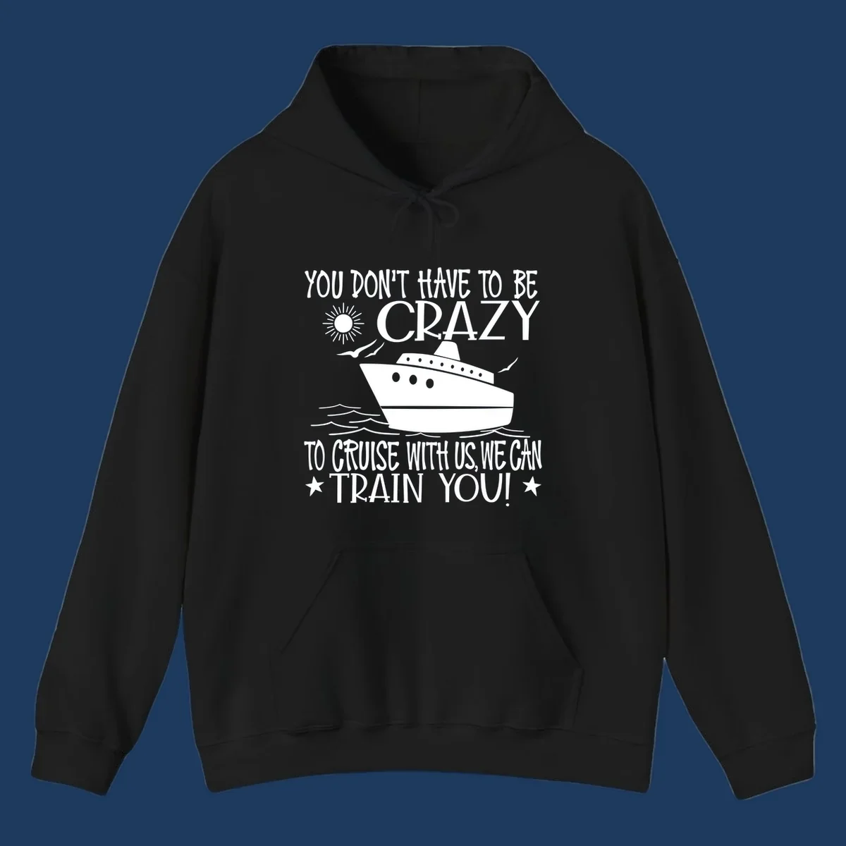 Illustration of a cruise ship with ocean waves and sun, surrounded by text reading 'You Don't Have To Be Crazy To Cruise With Us We Can Train You!' in white lettering on gray background