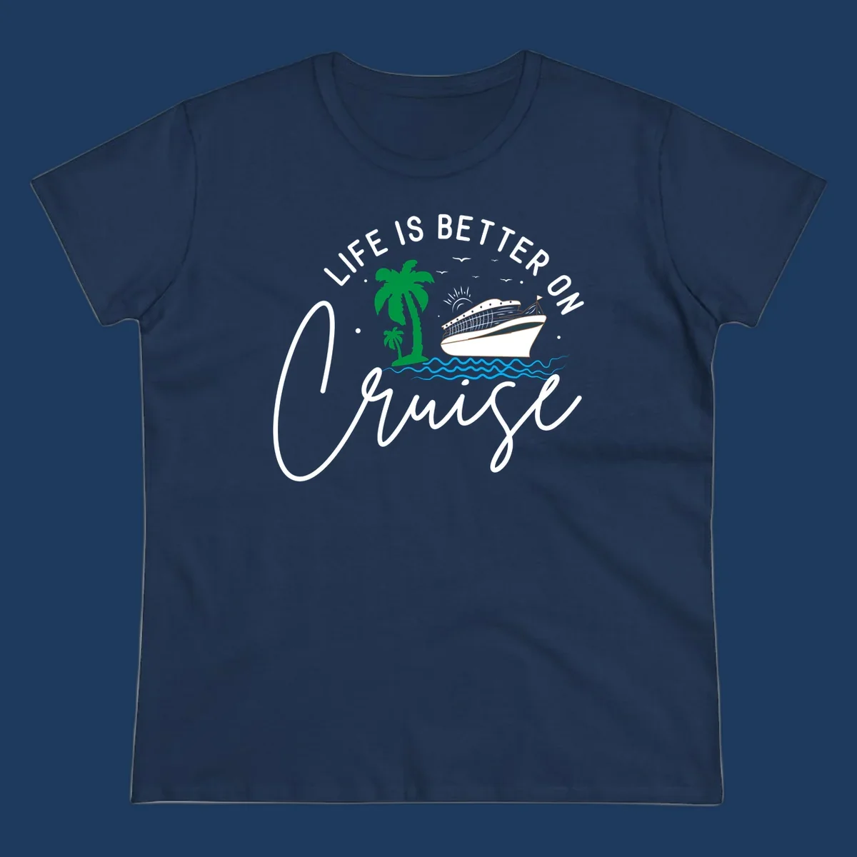 Tropical cruise ship design with palm trees and ocean waves, text reads 'Life Is Better On Chill' in white lettering