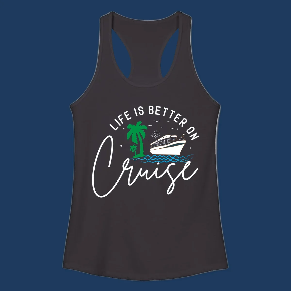 Tropical cruise ship design with palm trees and ocean waves, text reads 'Life Is Better On Chill' in white lettering