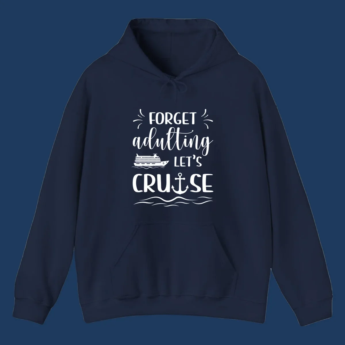 White cruise ship and anchor design with 'Forget adulting Let's Cruise' text on gray background