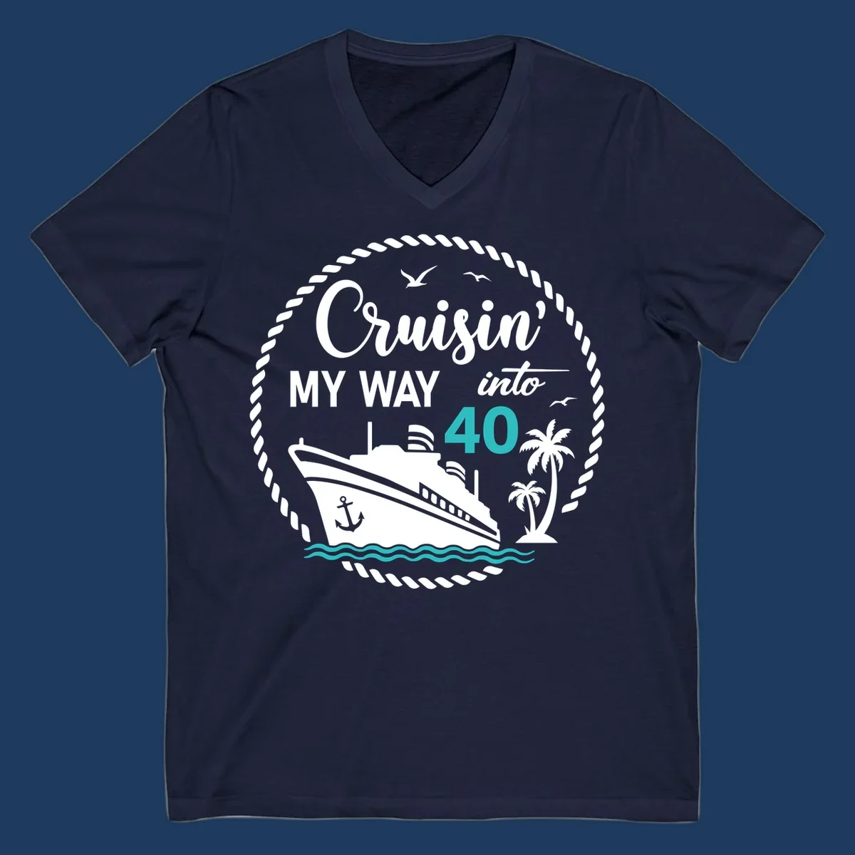 Nautical cruise ship design with text 'Cruisin' My Way into 40' surrounded by palm trees, ocean waves, and rope border
