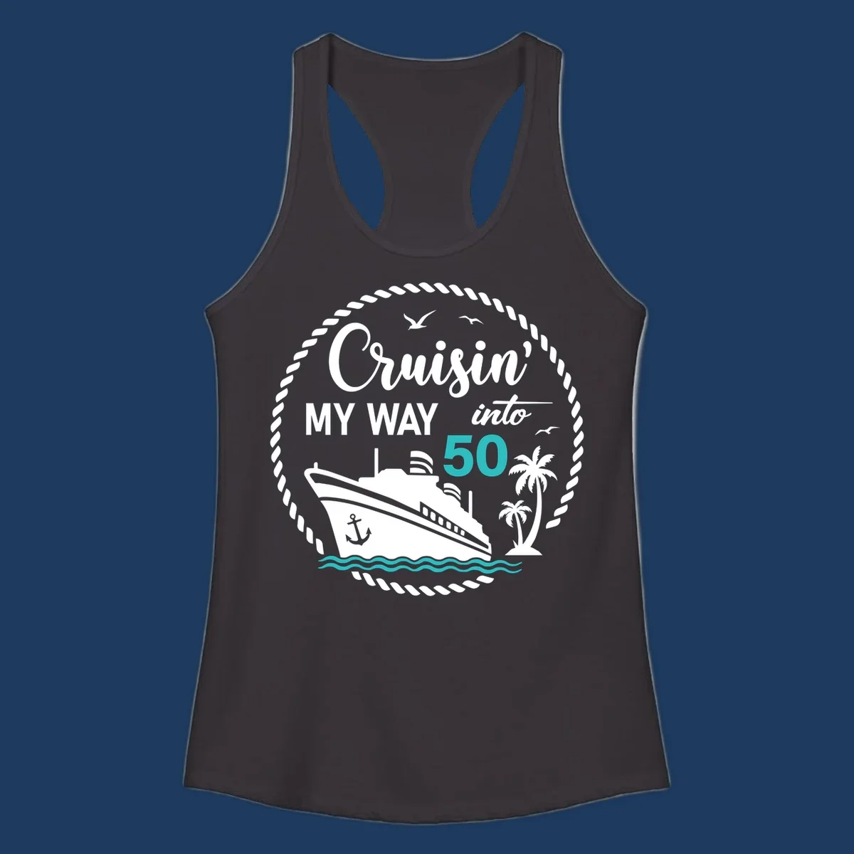 Nautical circular badge design with cruise ship, palm trees, and 'Cruisin' My Way Into 50' text for birthday celebrations