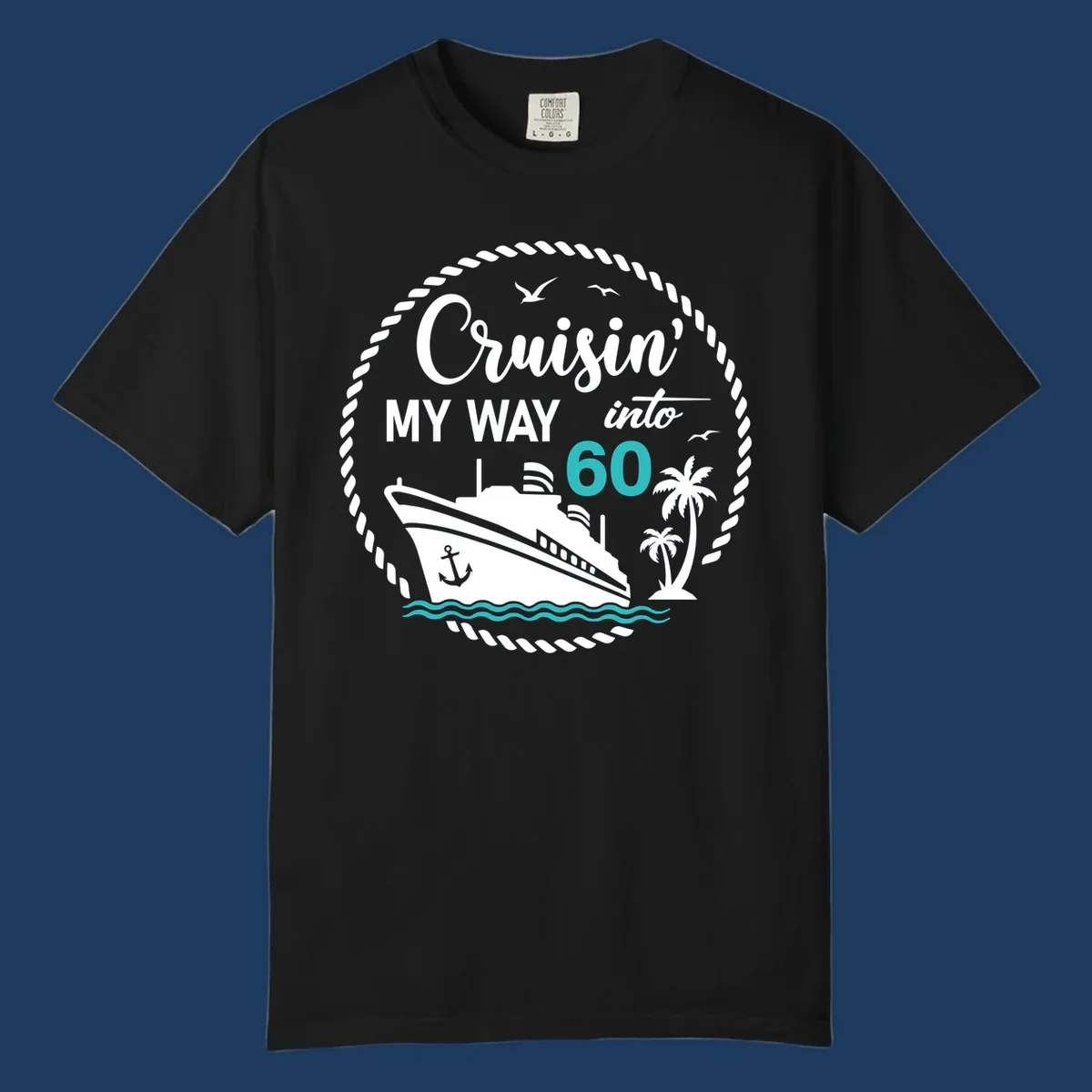 Cruisin into 60 birthday design with cruise ship, palm trees, ocean waves, and rope border in gray and teal