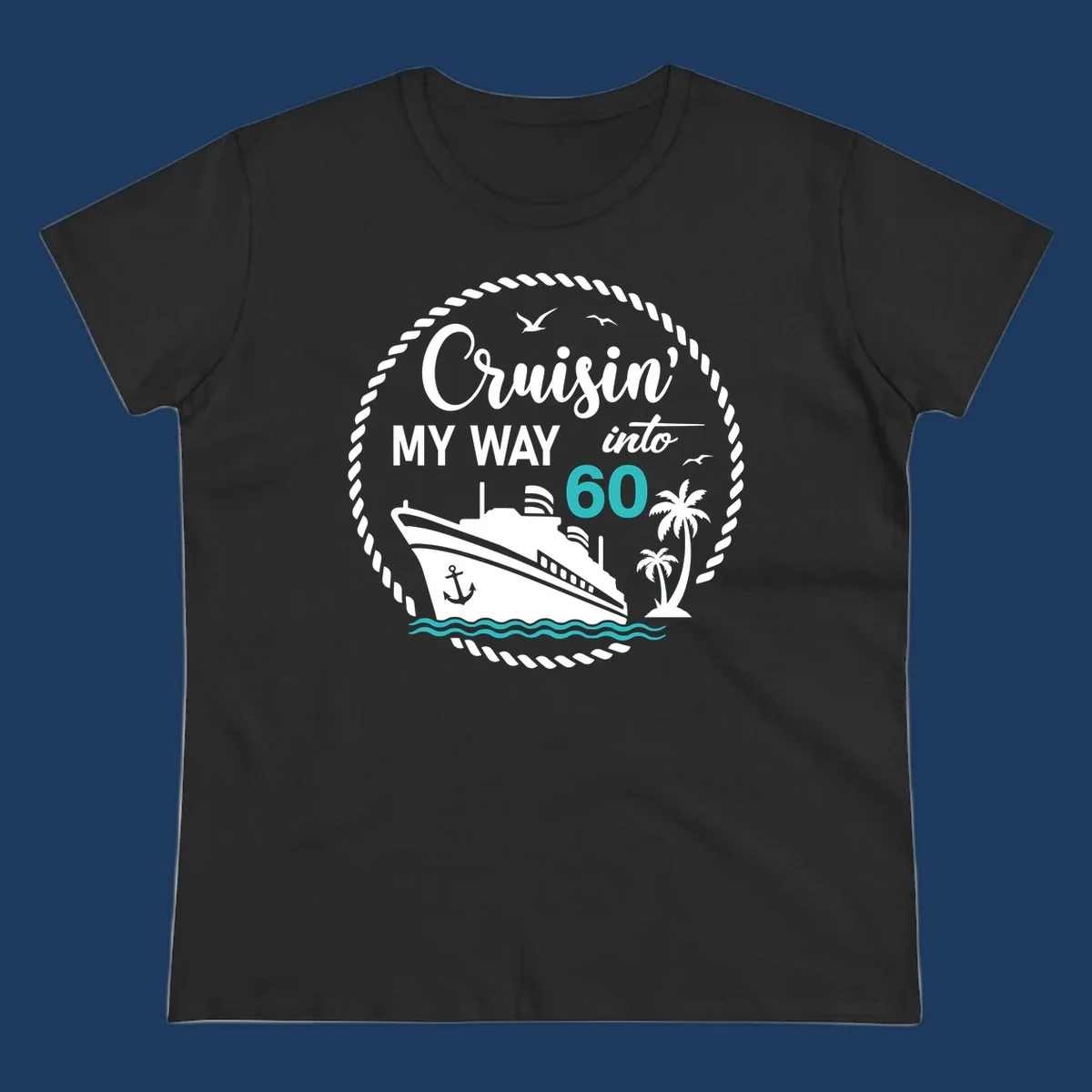Cruisin into 60 birthday design with cruise ship, palm trees, ocean waves, and rope border in gray and teal