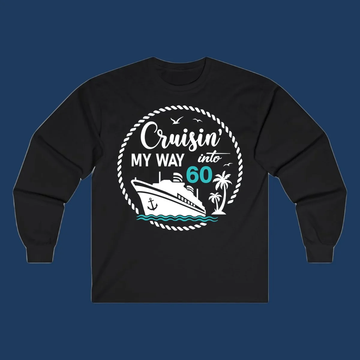 Cruisin into 60 birthday design with cruise ship, palm trees, ocean waves, and rope border in gray and teal