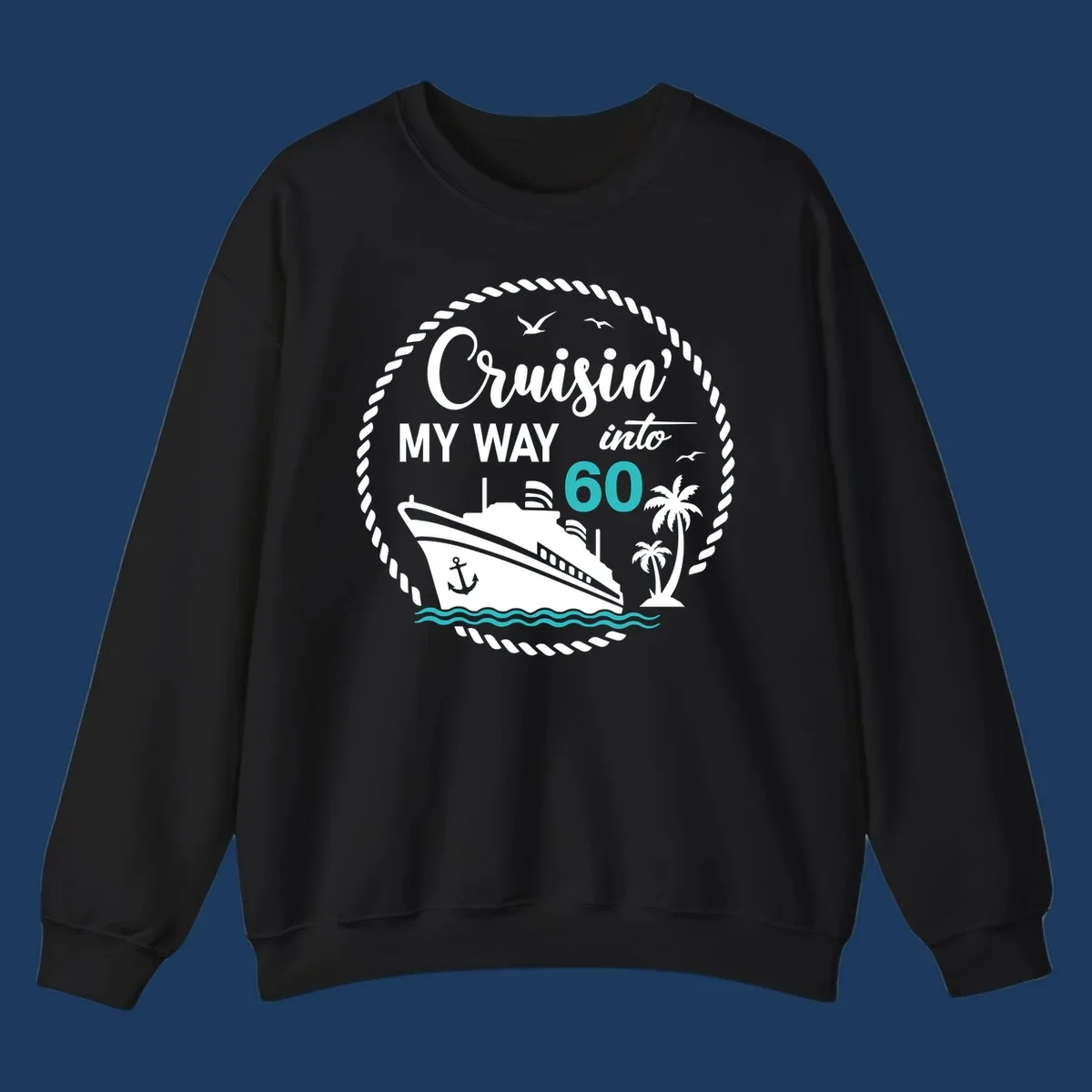 Cruisin into 60 birthday design with cruise ship, palm trees, ocean waves, and rope border in gray and teal