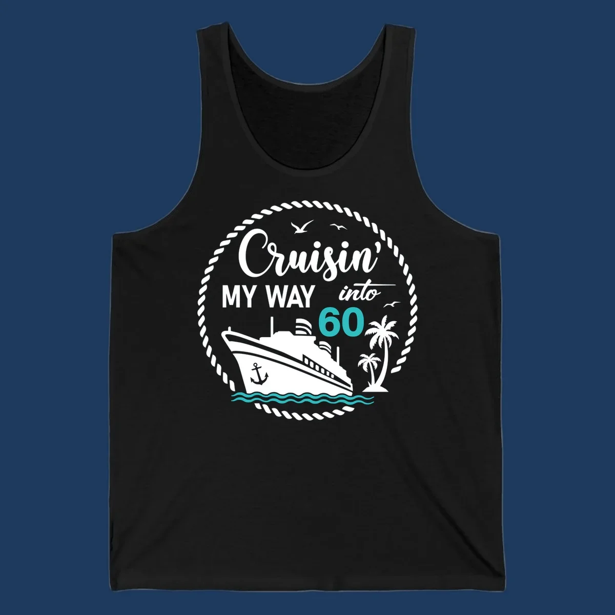 Cruisin into 60 birthday design with cruise ship, palm trees, ocean waves, and rope border in gray and teal