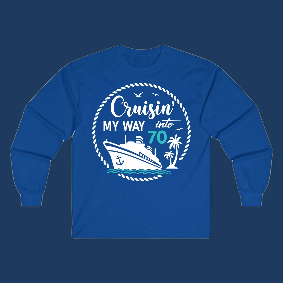 Nautical 70th birthday design with cruise ship, palm trees, and waves. Text reads 'Cruisin' MY WAY into 70' in white and teal on gray background.