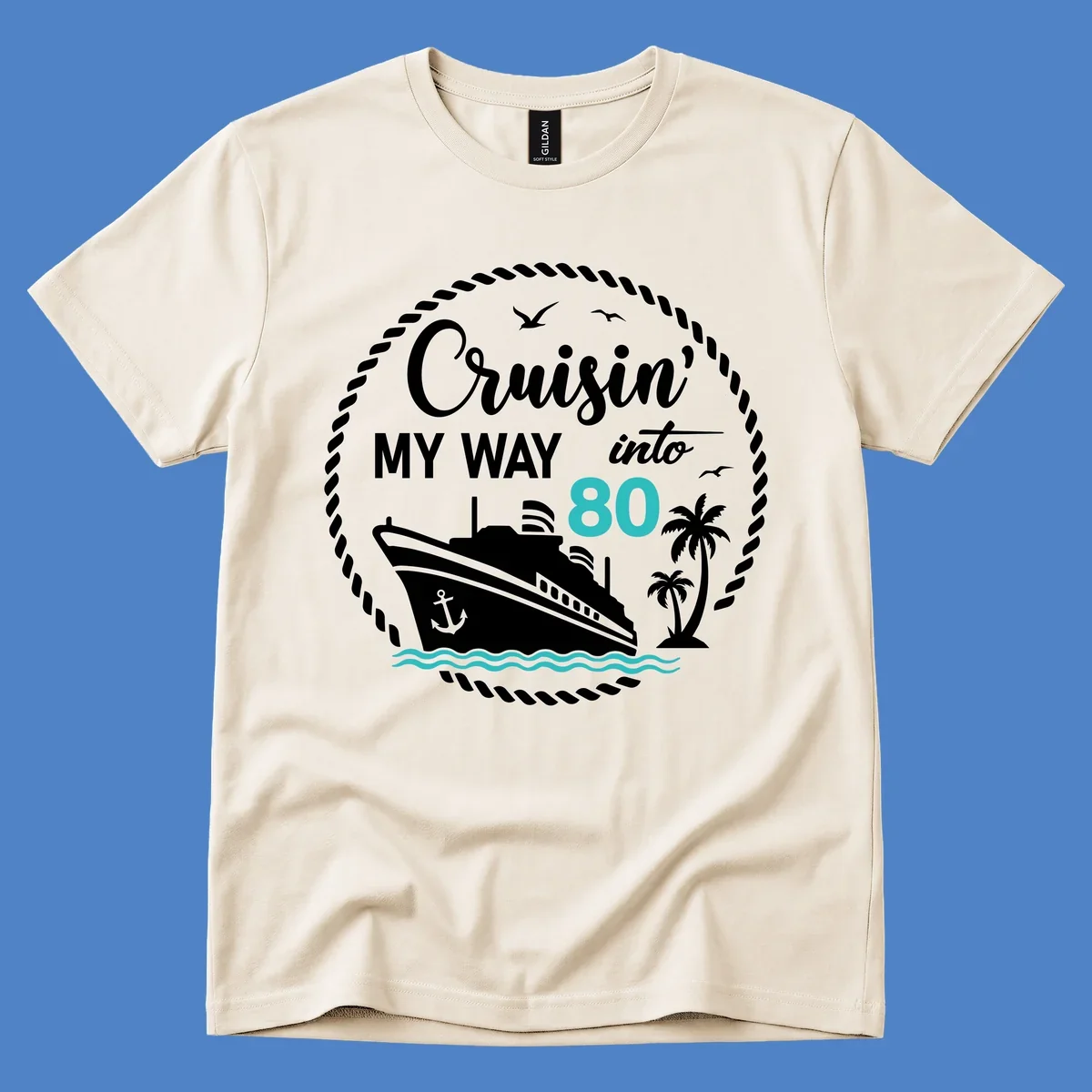 Nautical illustration with cruise ship, palm trees, and ocean waves featuring 'Cruisin' My Way Into 80' text in white and teal