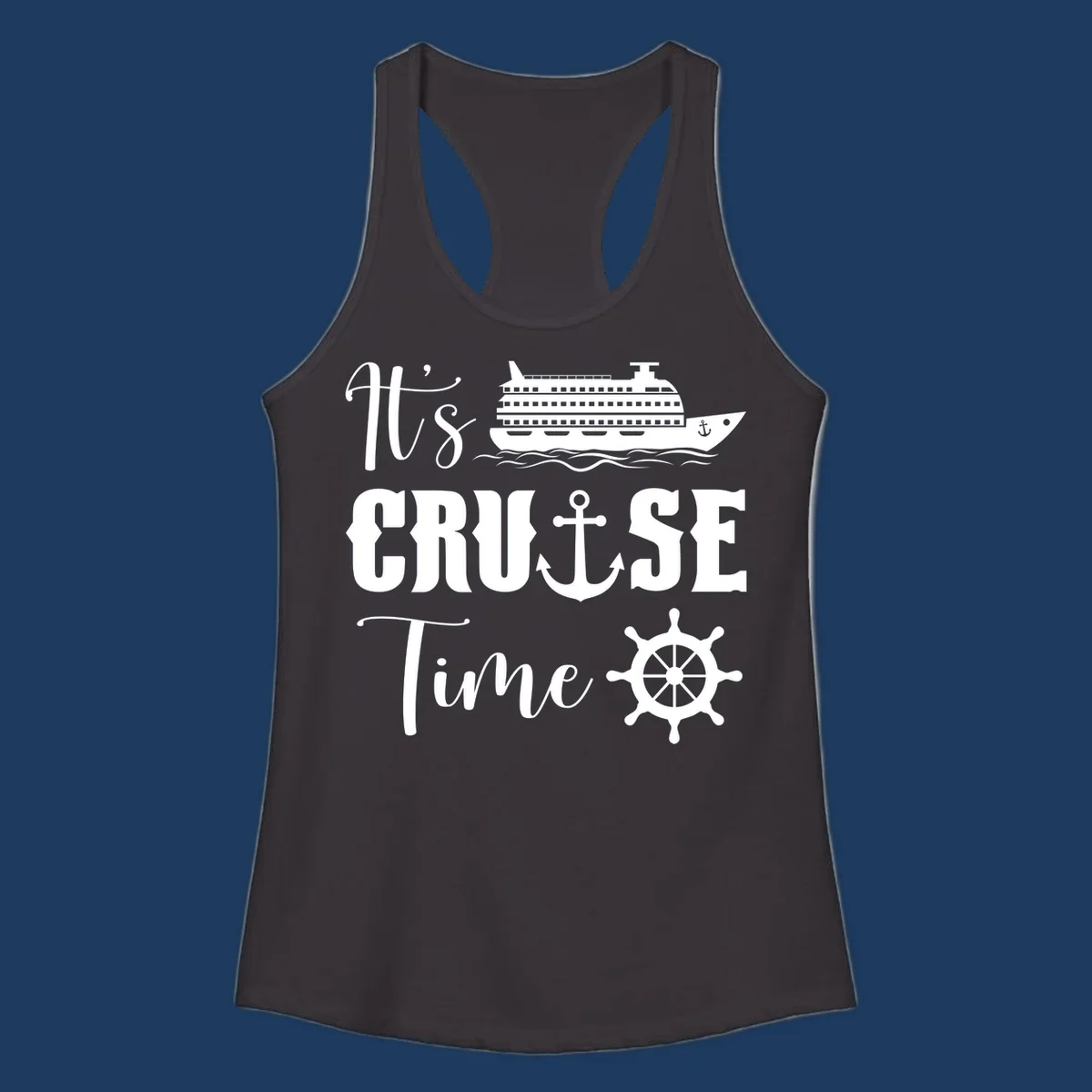 Nautical design reading 'It's Cruise Time' with cruise ship, anchor, ship's wheel, and ocean waves on gray background