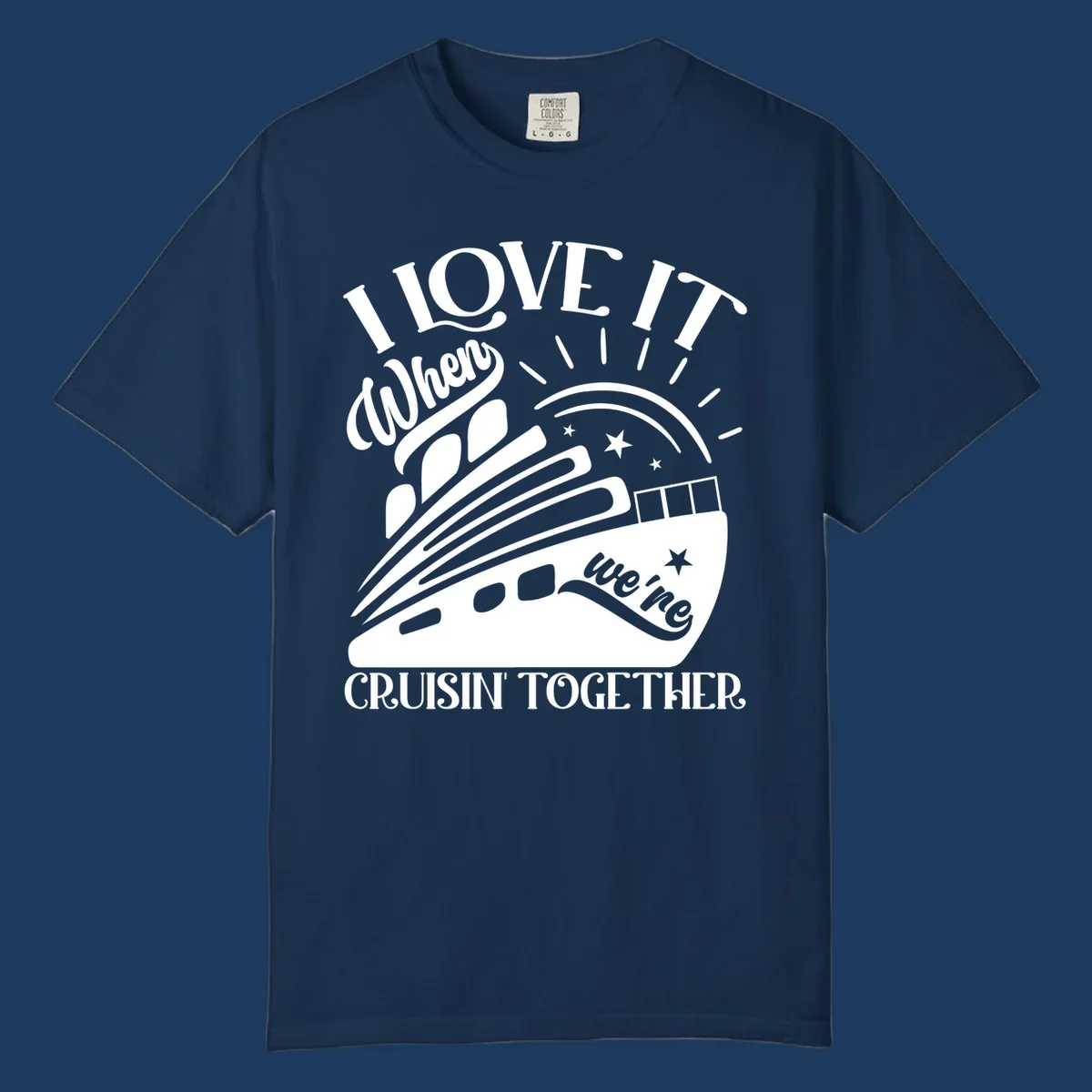 Cruise ship illustration with sun rays and stars, text reads 'I Love It When We're Cruisin' Together' in playful nautical style