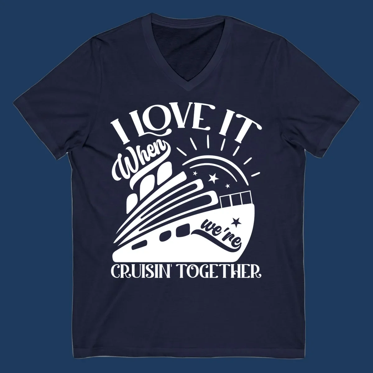 Cruise ship illustration with sun rays and stars, text reads 'I Love It When We're Cruisin' Together' in playful nautical style