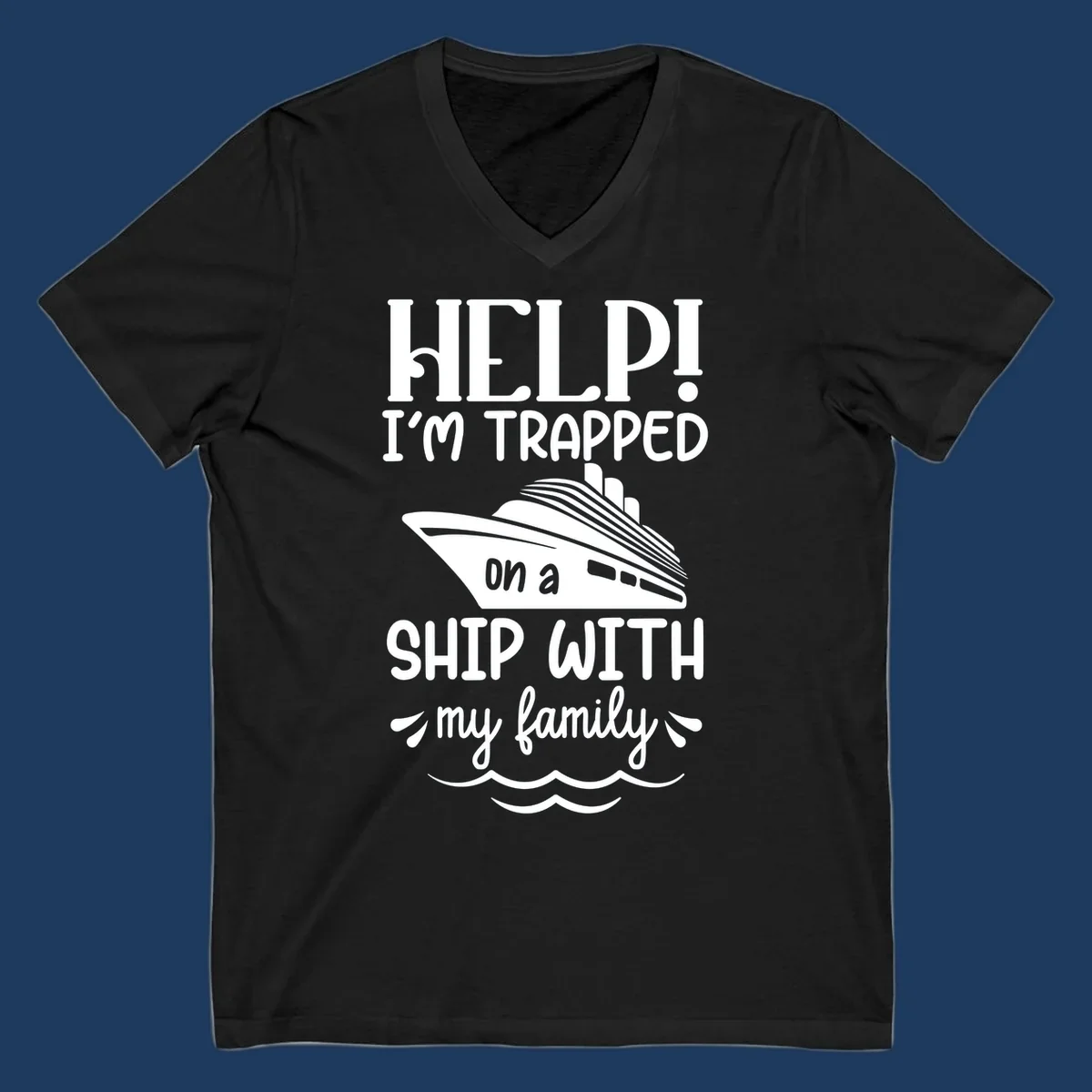 Gray design with white text reading 'Help! I'm trapped on a ship with my family' featuring a cruise ship and ocean waves illustration