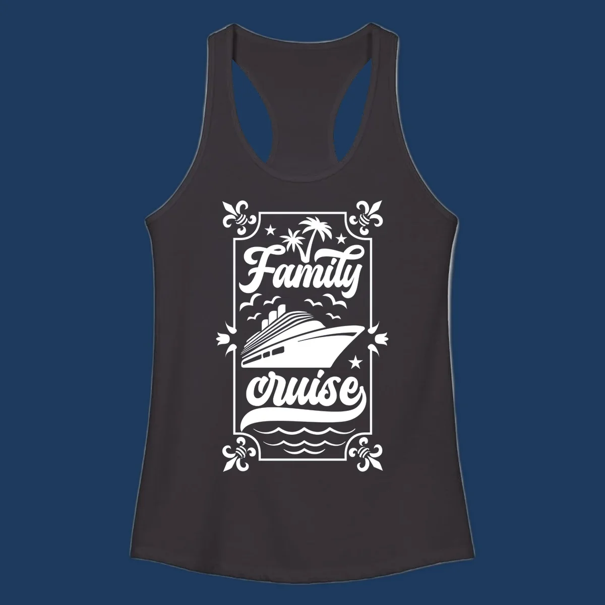Vintage-style family cruise design with script lettering, cruise ship illustration, palm trees, stars, and decorative border on gray background