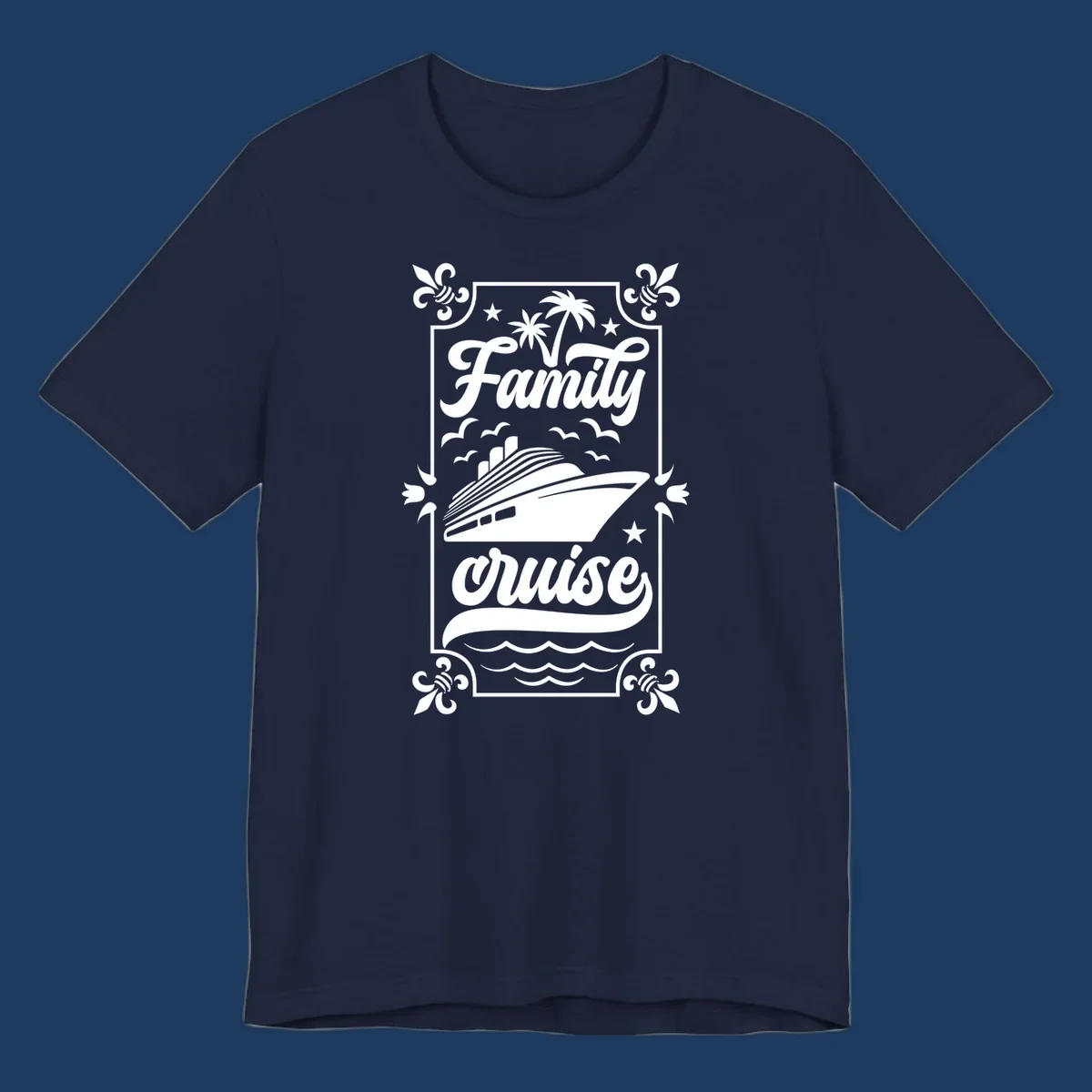 Vintage-style family cruise design with script lettering, cruise ship illustration, palm trees, stars, and decorative border on gray background