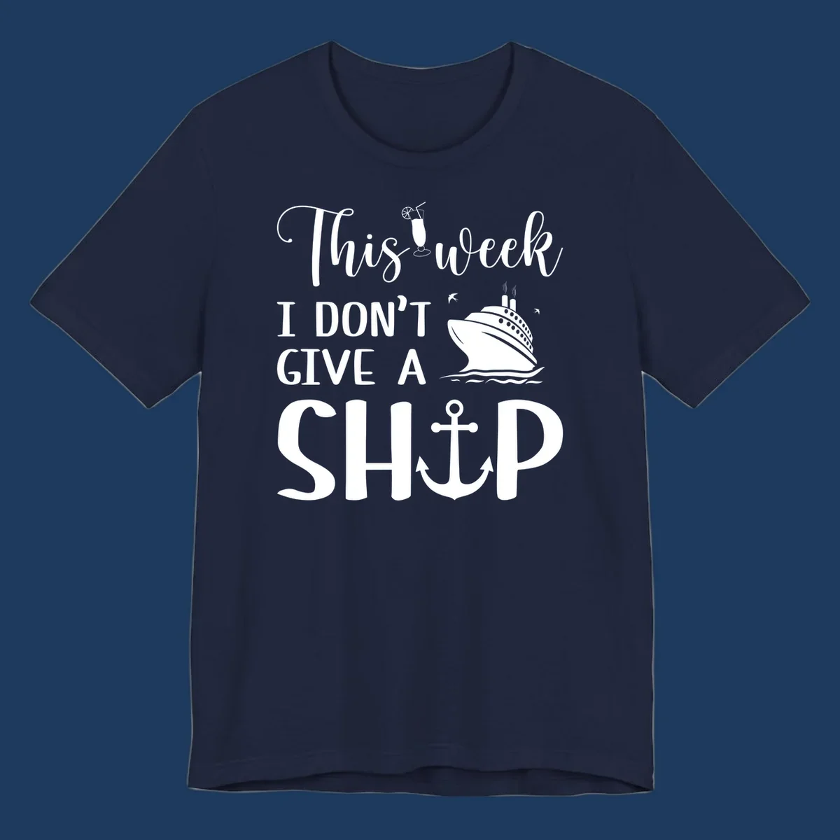 Gray design with white text reading 'This week I don't give a ship' featuring a cruise ship, anchor, cocktail, and seagulls