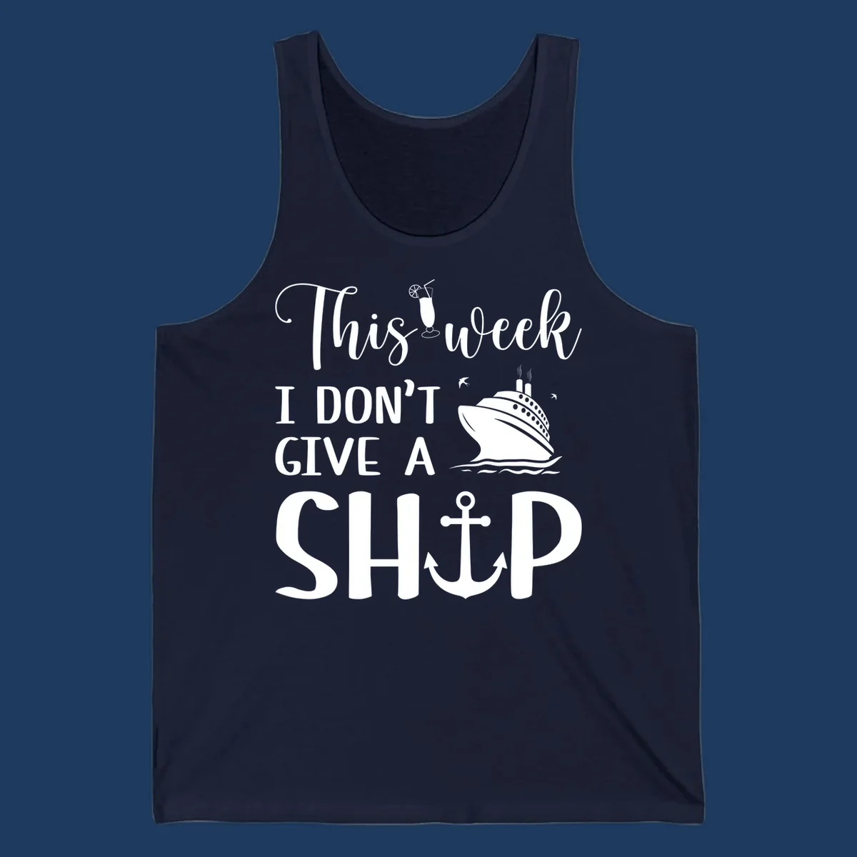 Gray design with white text reading 'This week I don't give a ship' featuring a cruise ship, anchor, cocktail, and seagulls