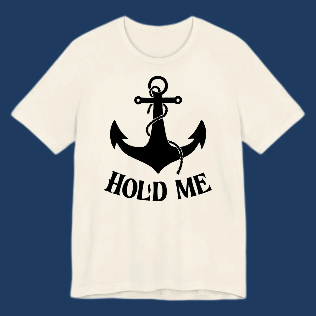 White anchor with coiled rope and 'HOLD ME' text on gray background - anchor hold me cruise design