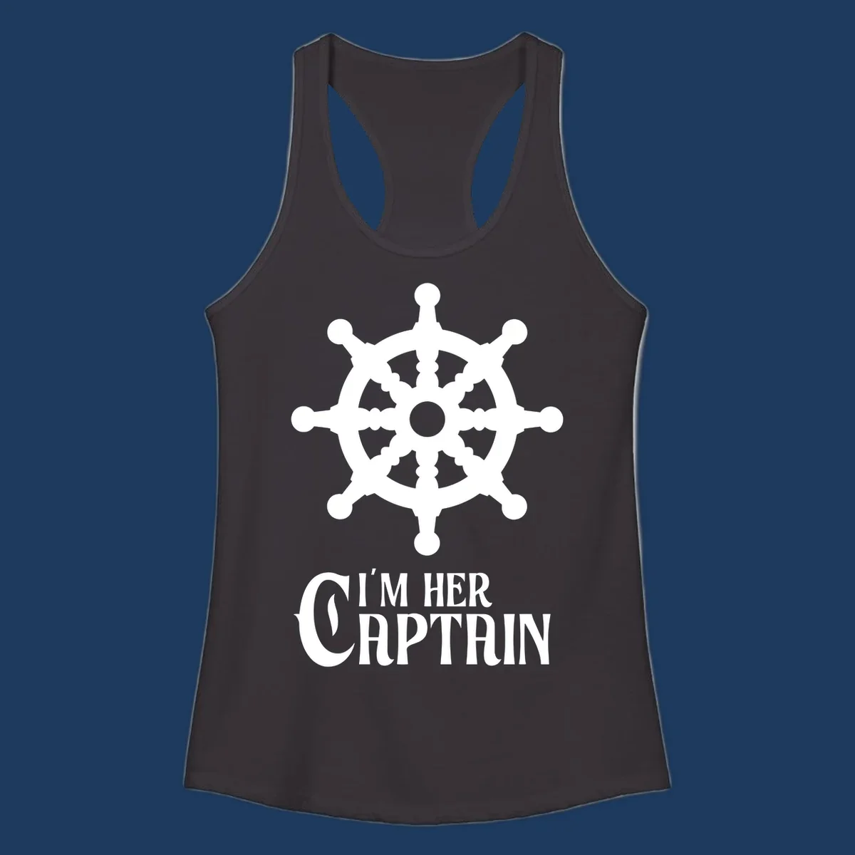 White ship's wheel with gray center above 'I'm Her Captain' text for cruise vacation apparel