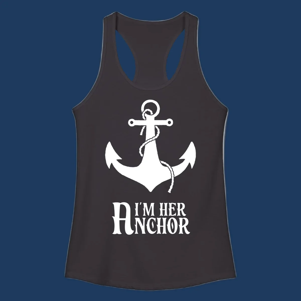 White anchor with rope design and 'I'm Her Anchor' text on gray background - nautical couple shirt illustration