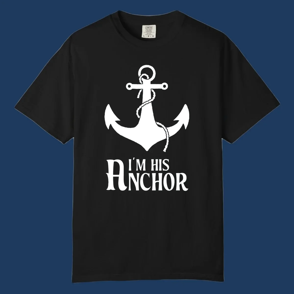 White anchor with coiled rope and text 'I'M HIS ANCHOR' on gray background - his-anchor-cruise design