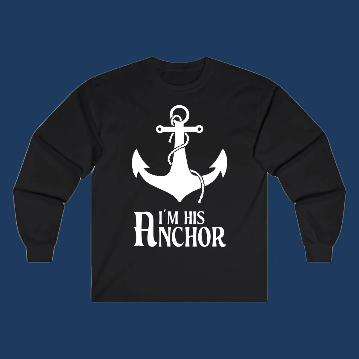 White anchor with coiled rope and text 'I'M HIS ANCHOR' on gray background - his-anchor-cruise design