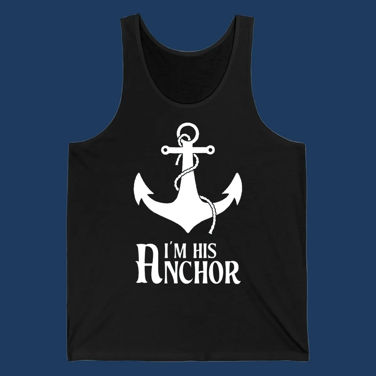 White anchor with coiled rope and text 'I'M HIS ANCHOR' on gray background - his-anchor-cruise design