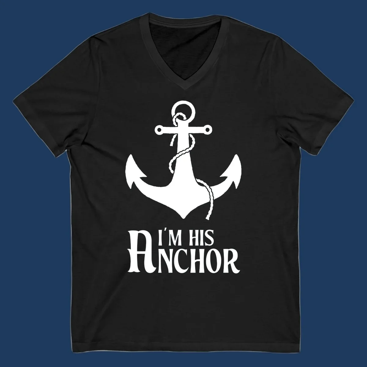 White anchor with coiled rope and text 'I'M HIS ANCHOR' on gray background - his-anchor-cruise design