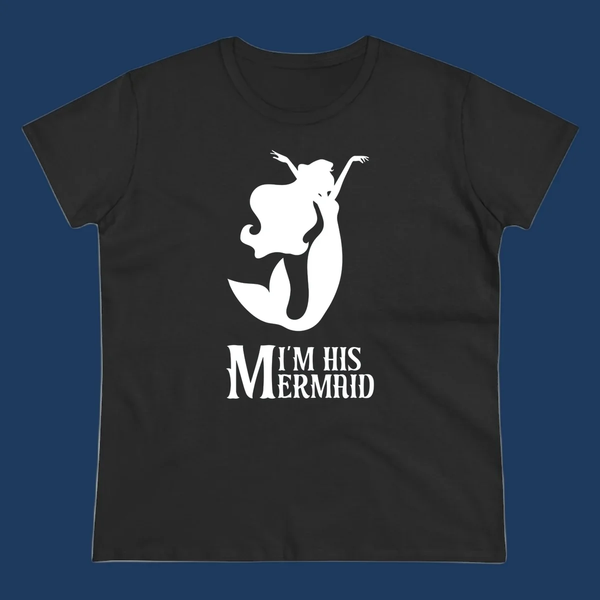 White mermaid silhouette with flowing hair and raised arms, text reads I'm His Mermaid