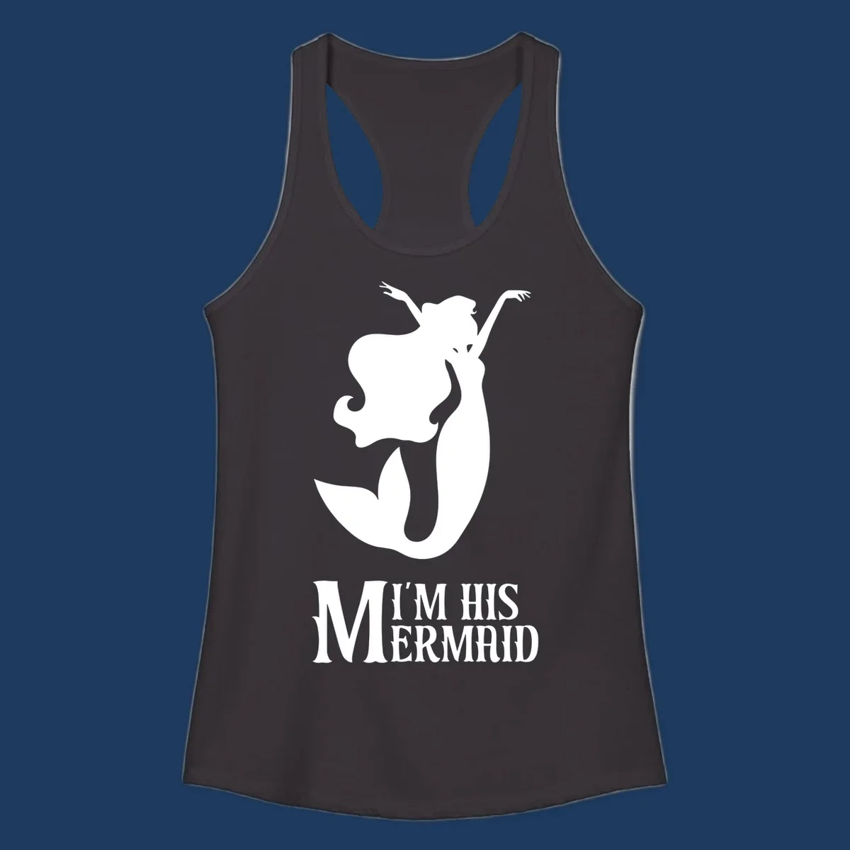 White mermaid silhouette with flowing hair and raised arms, text reads I'm His Mermaid