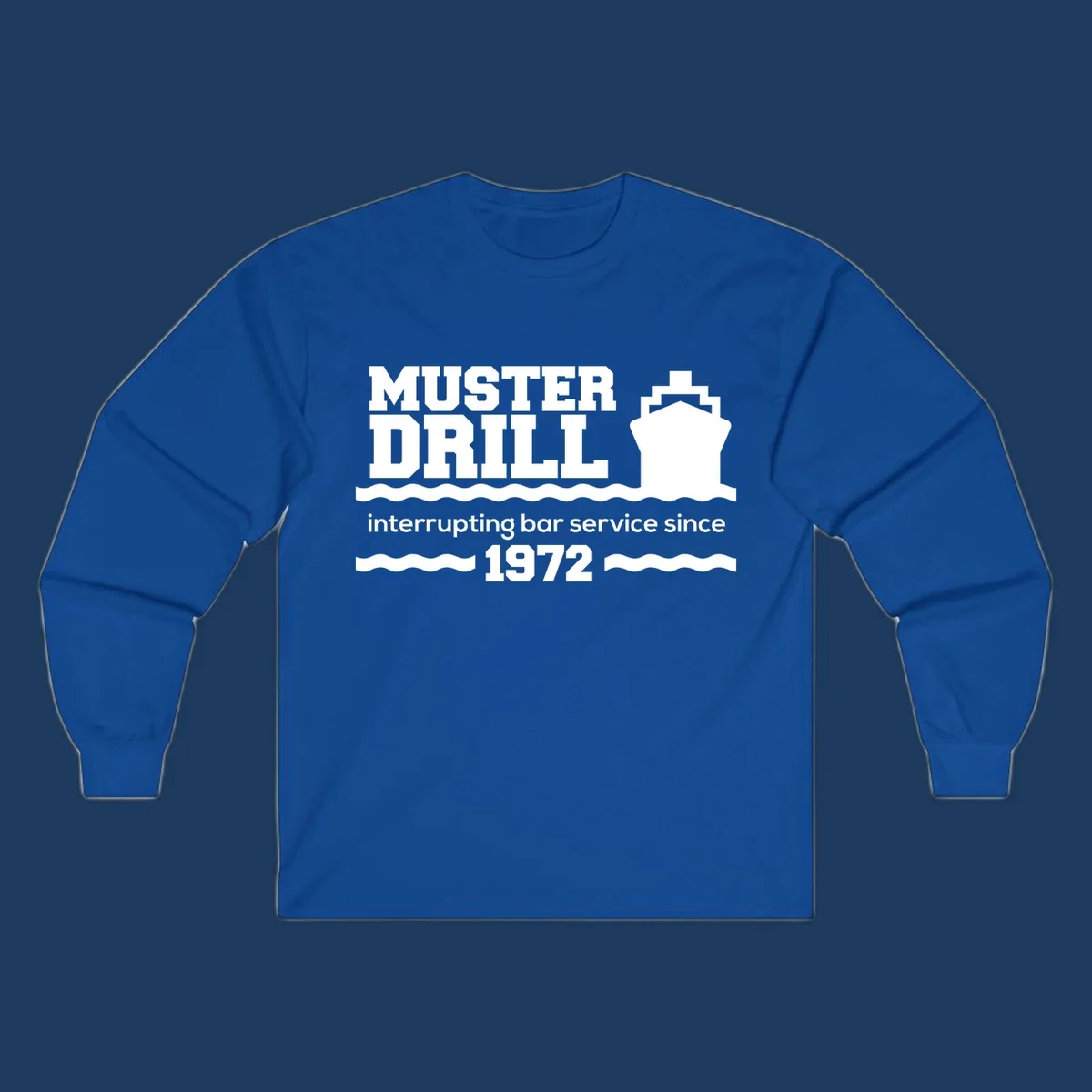 Vintage-style muster drill design with ship silhouette and waves, reading 'interrupting bar service since 1972' in white text on gray background