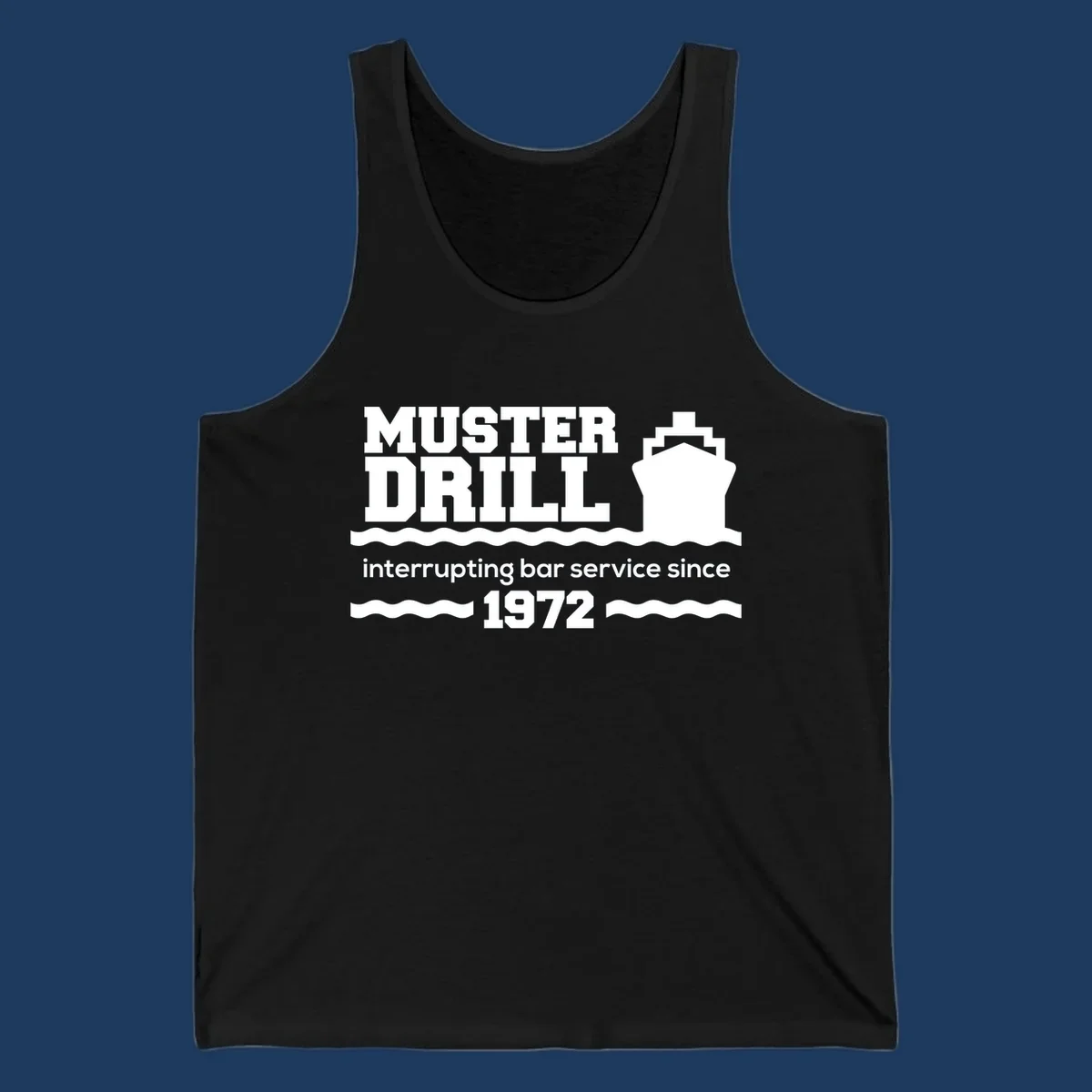 Vintage-style muster drill design with ship silhouette and waves, reading 'interrupting bar service since 1972' in white text on gray background