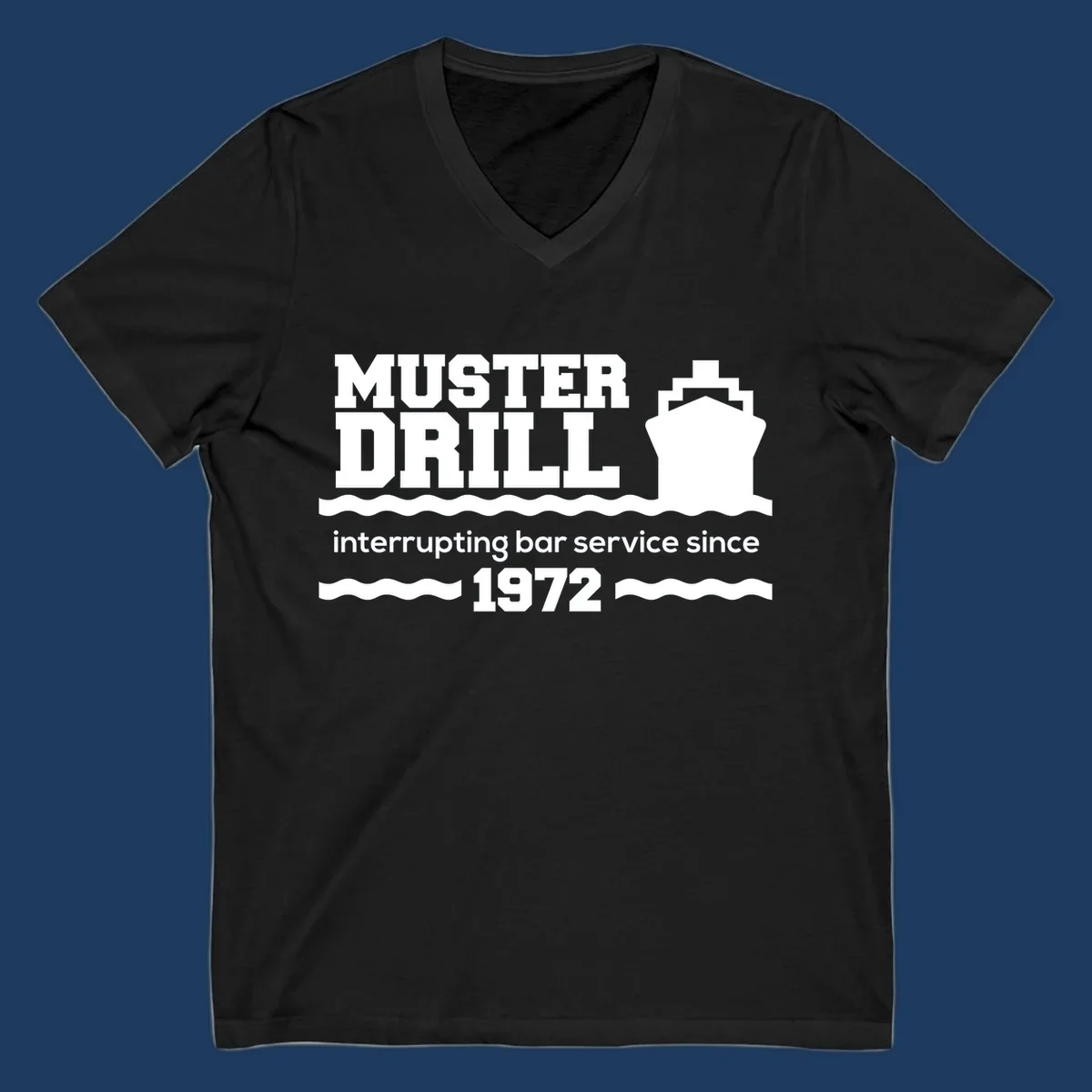 Vintage-style muster drill design with ship silhouette and waves, reading 'interrupting bar service since 1972' in white text on gray background