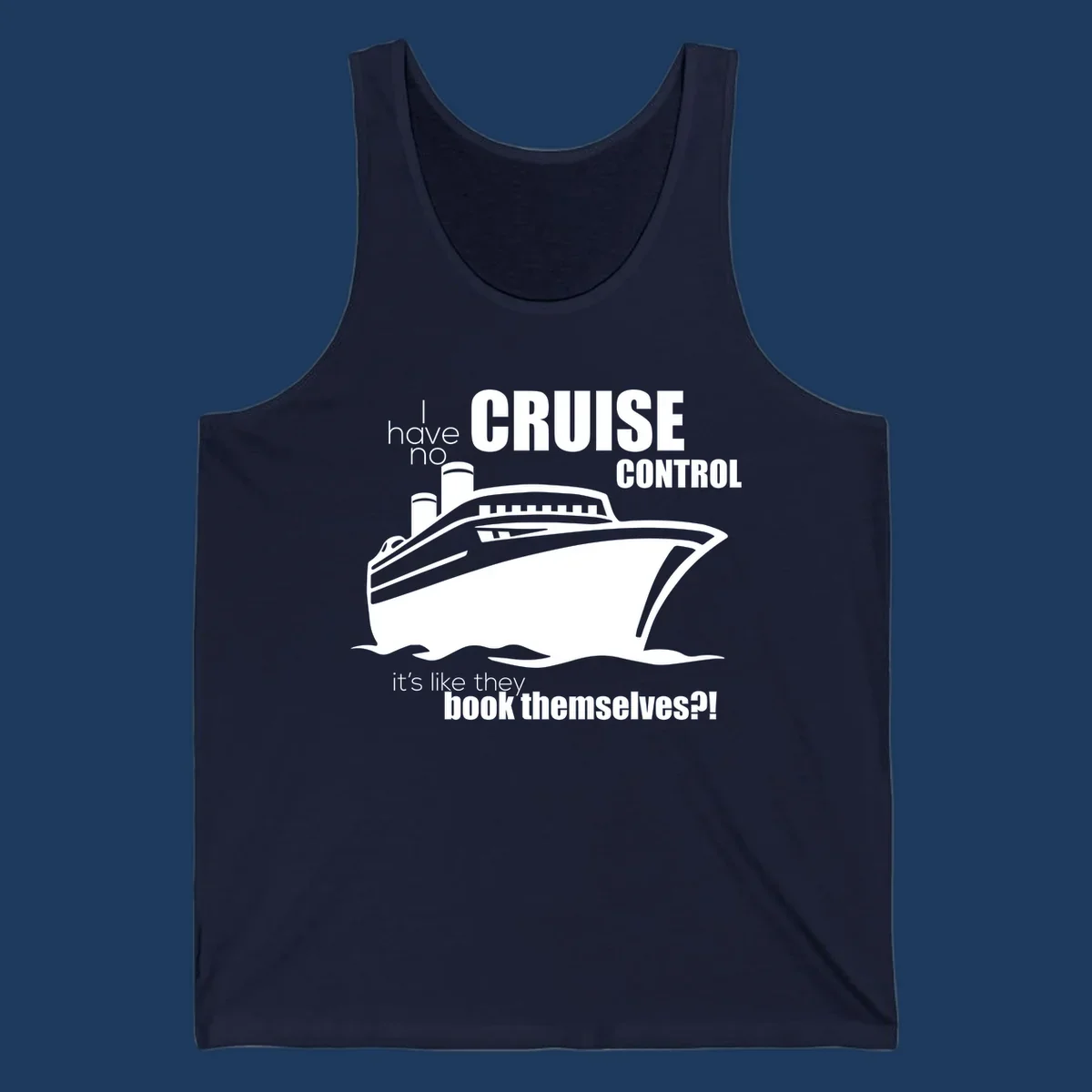 Gray and white illustration of a cruise ship with text reading 'I have no cruise control, it's like they book themselves?!'