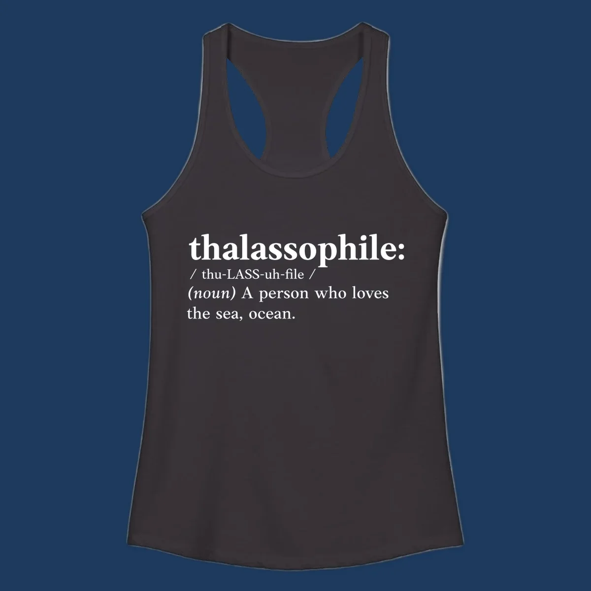 Dictionary-style definition of thalassophile, meaning a person who loves the sea and ocean, in white text on gray background