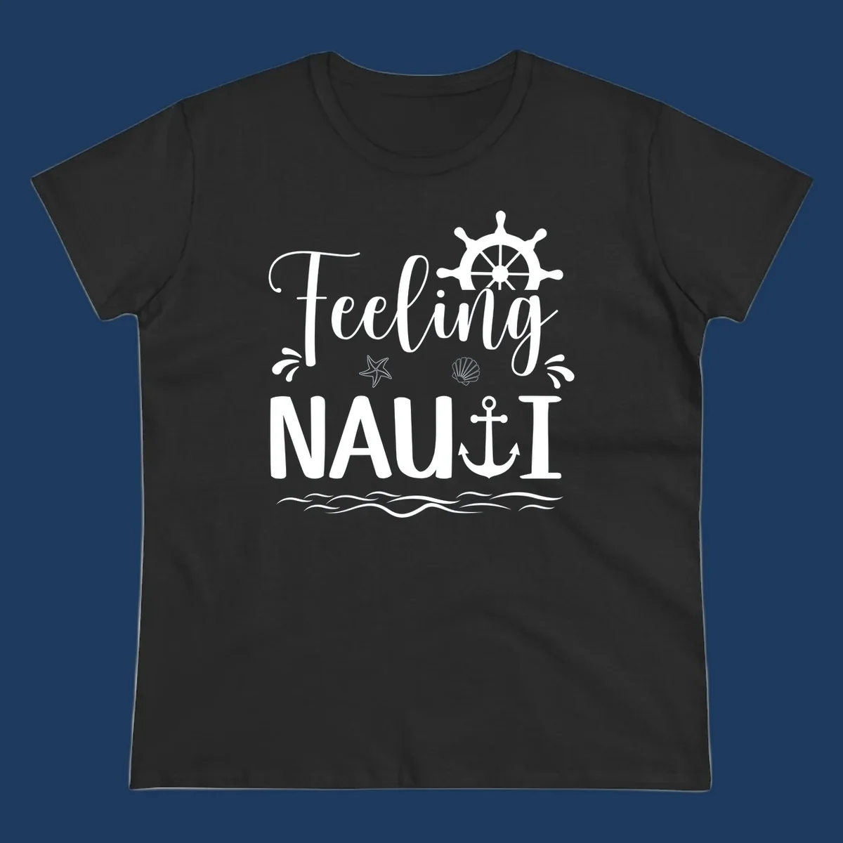 White nautical design with 'Feeling NAUTI' text, ship wheel, anchor, starfish, seashell and waves on gray background