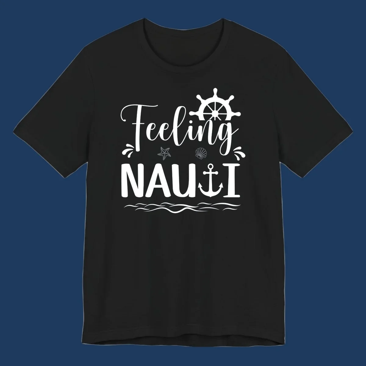 White nautical design with 'Feeling NAUTI' text, ship wheel, anchor, starfish, seashell and waves on gray background