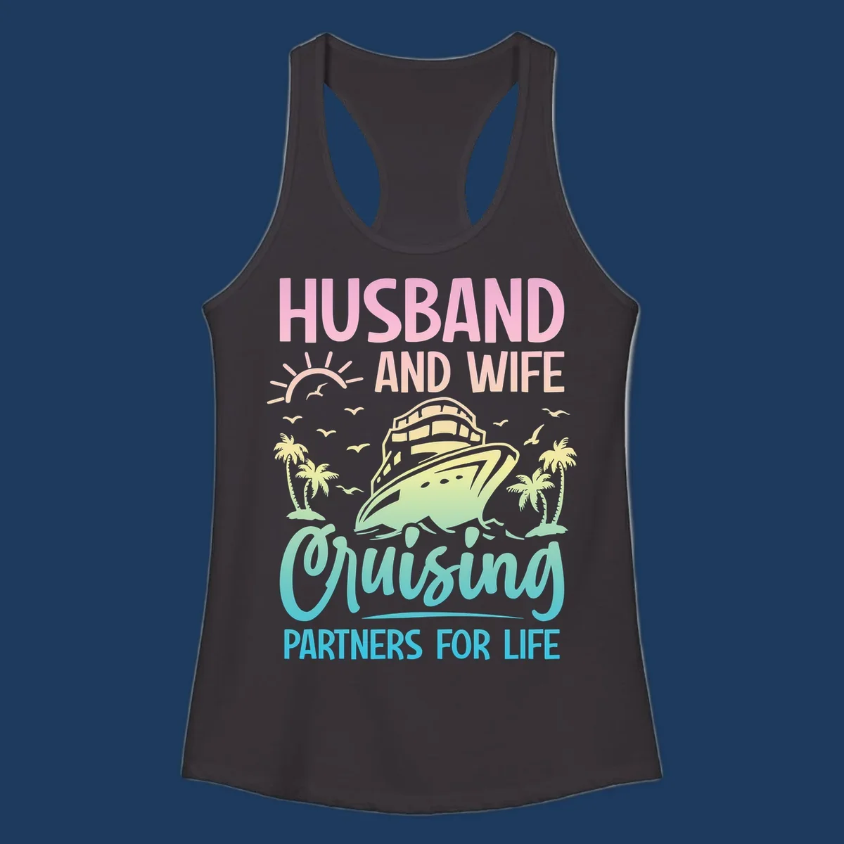 Husband and wife cruising partners design featuring a cruise ship, palm trees, and sunrise with gradient text on gray background