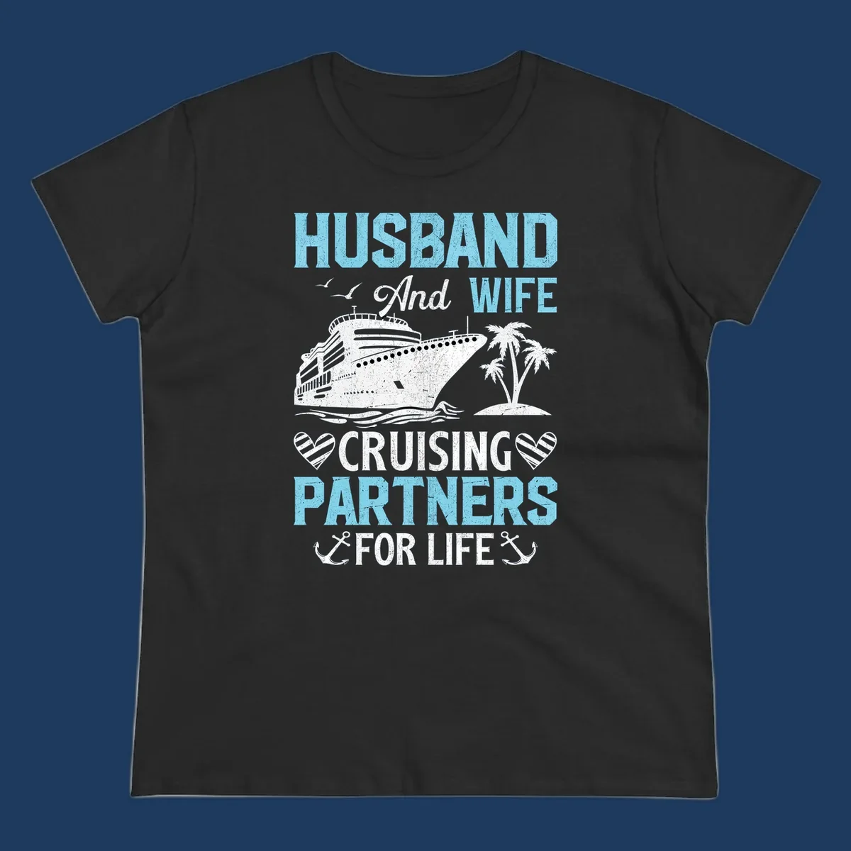 Vintage-style cruise ship with palm trees and ocean waves, text reading 'Husband and Wife Cruising Partners For Life' with decorative anchors and hearts