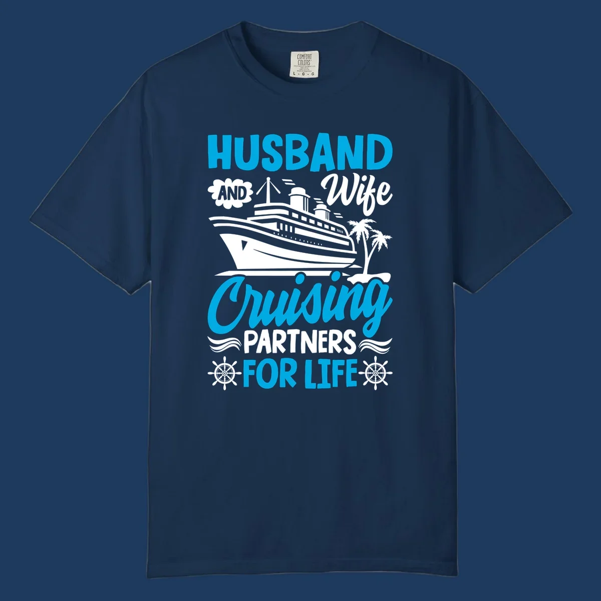 Nautical design with cruise ship, palm trees, and ship wheels with text 'Husband and Wife Cruising Partners for Life' in blue and white.