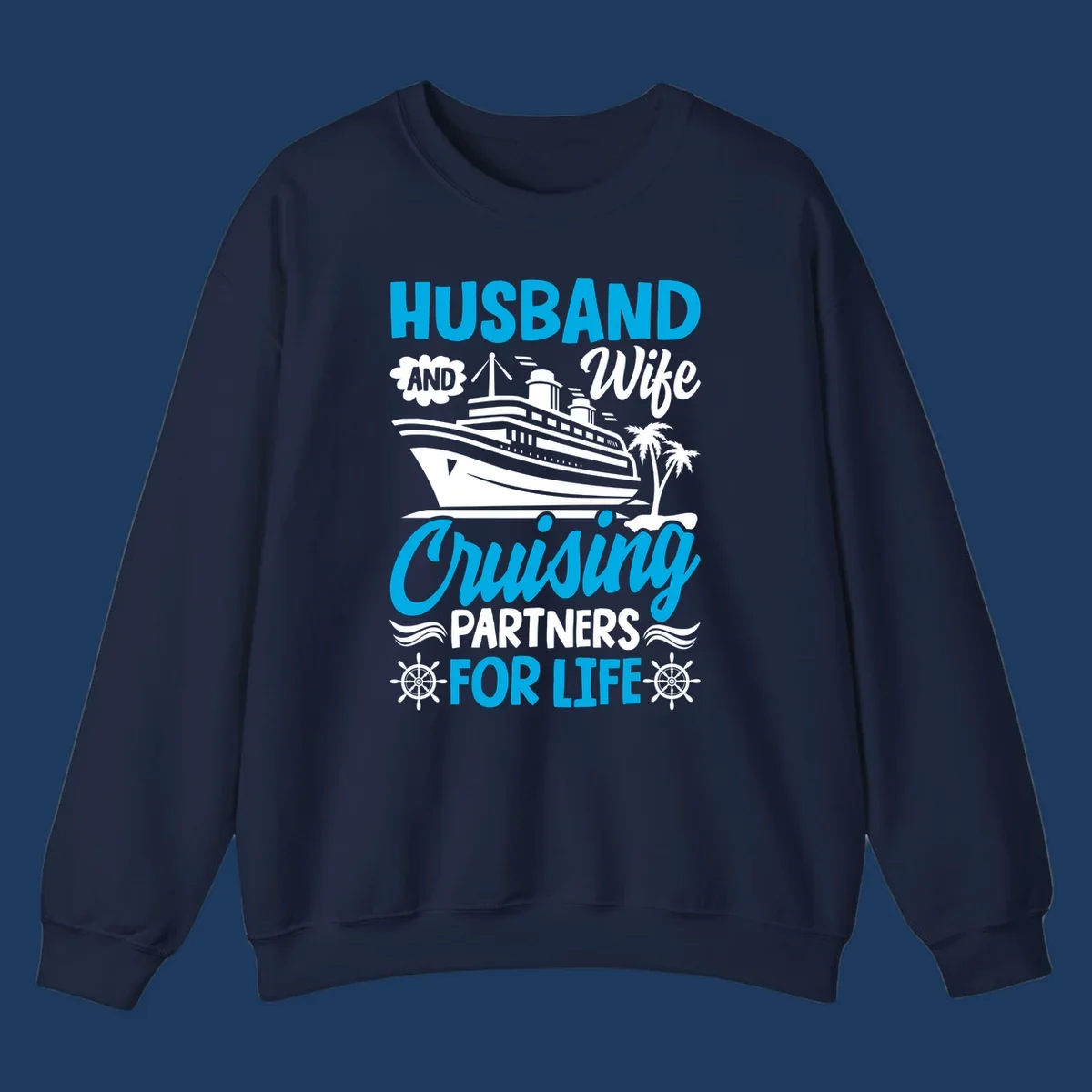 Nautical design with cruise ship, palm trees, and ship wheels with text 'Husband and Wife Cruising Partners for Life' in blue and white.