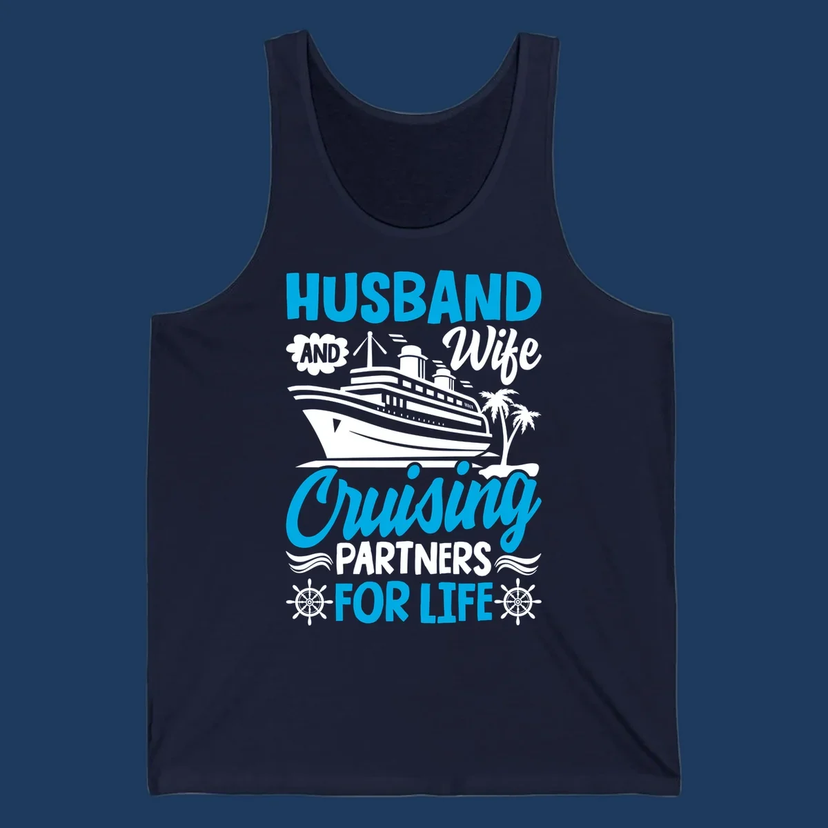 Nautical design with cruise ship, palm trees, and ship wheels with text 'Husband and Wife Cruising Partners for Life' in blue and white.