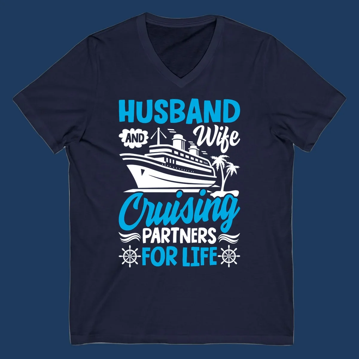 Nautical design with cruise ship, palm trees, and ship wheels with text 'Husband and Wife Cruising Partners for Life' in blue and white.