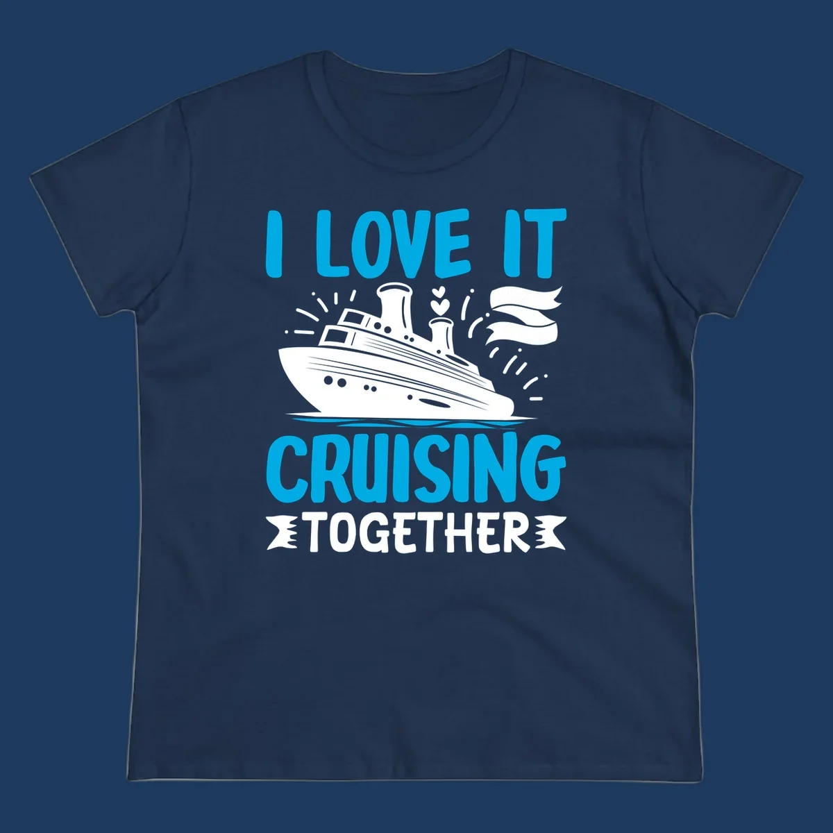 Illustration of a cruise ship with hearts and flags, text reads 'I Love It Cruising Together' in cyan and white on gray background