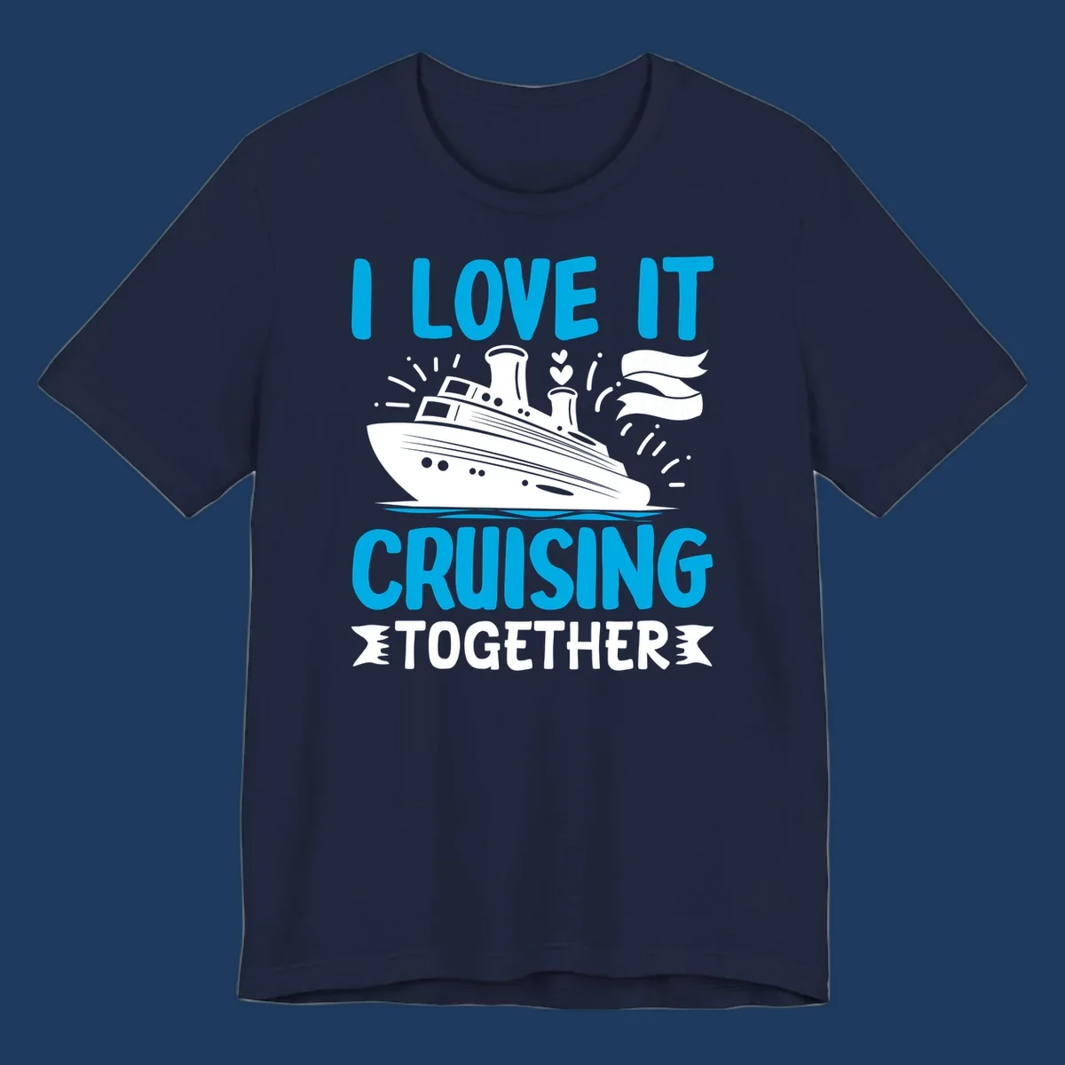 Illustration of a cruise ship with hearts and flags, text reads 'I Love It Cruising Together' in cyan and white on gray background