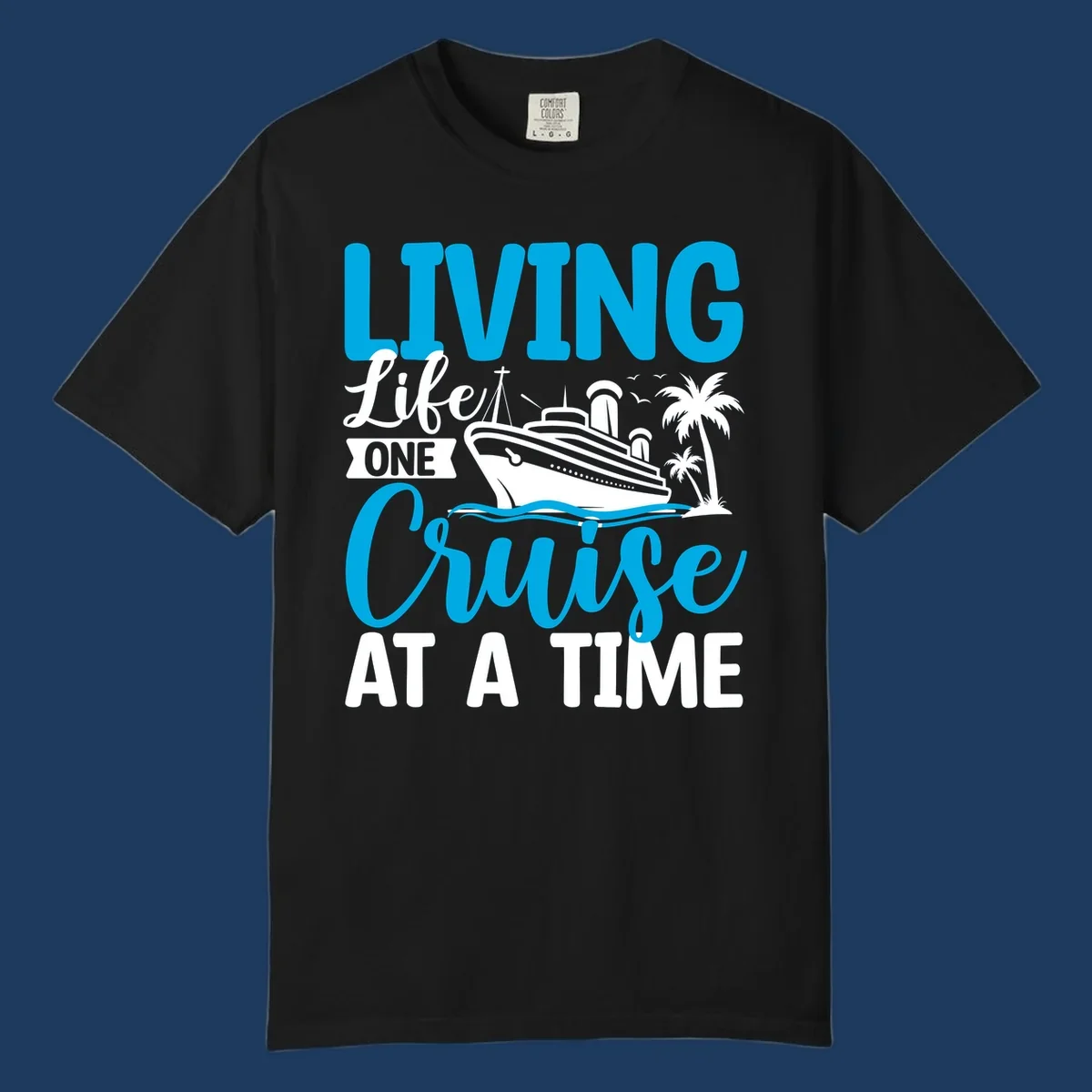 Cruise ship with palm trees and ocean waves design, text reads 'Living Life One Cruise At A Time' in cyan and white